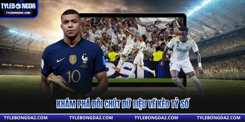 Khám phá đôi chút dữ liệu về kèo tỷ số
